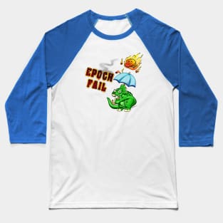 Epoch Fail Baseball T-Shirt